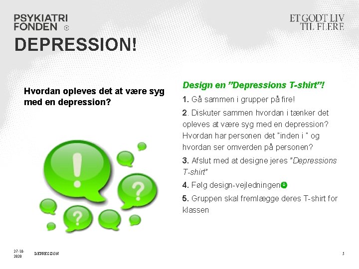 DEPRESSION! Hvordan opleves det at være syg med en depression? Design en ”Depressions T-shirt”!