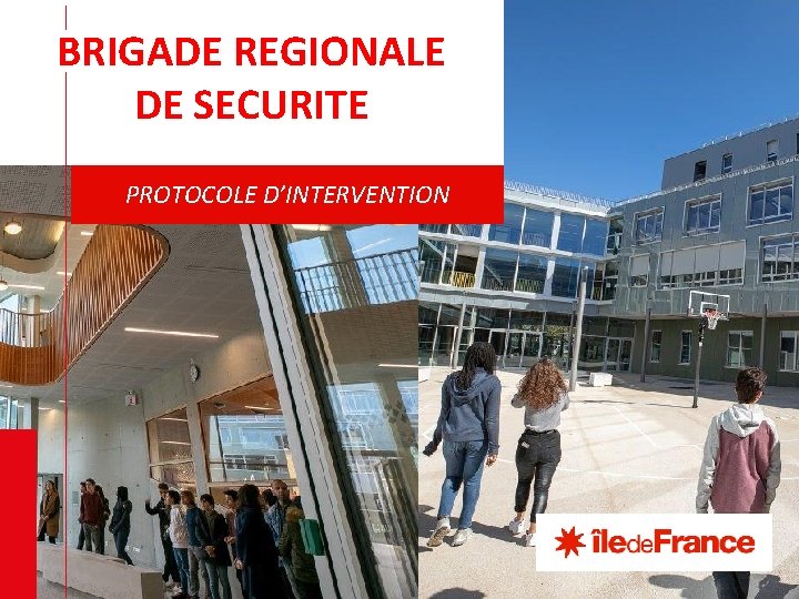 BRIGADE REGIONALE DE SECURITE PROTOCOLE D’INTERVENTION 