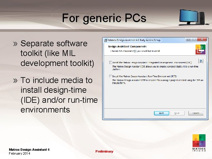 For generic PCs » Separate software toolkit (like MIL development toolkit) » To include