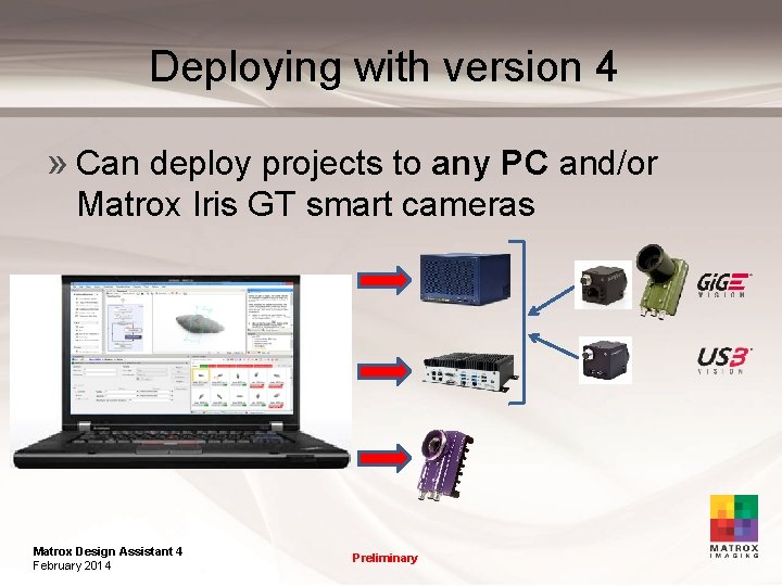 Deploying with version 4 » Can deploy projects to any PC and/or Matrox Iris