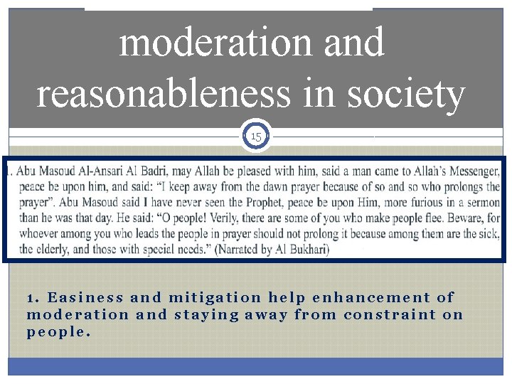 Reinforcements of moderation and reasonableness in society 15 1. Easiness and mitigation help enhancement