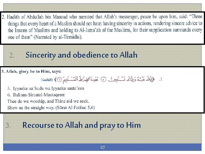 2. 3. Sincerity and obedience to Allah Recourse to Allah and pray to Him