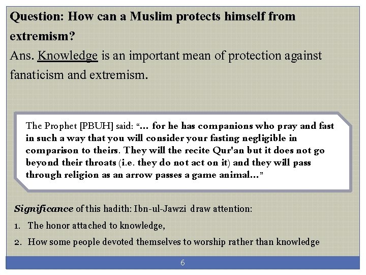 Question: How can a Muslim protects himself from extremism? Ans. Knowledge is an important