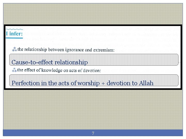 Cause-to-effect relationship Perfection in the acts of worship + devotion to Allah 7 