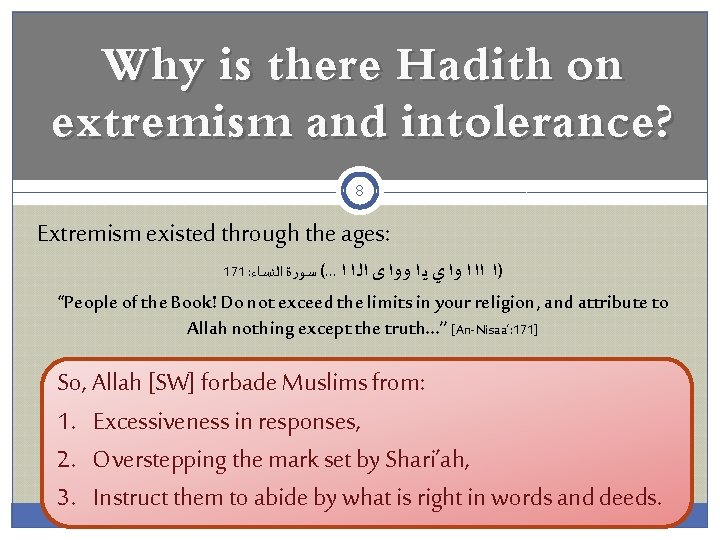 Why is there Hadith on extremism and intolerance? 8 Extremism existed through the ages: