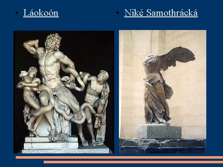  • Láokoón • Niké Samothrácká 