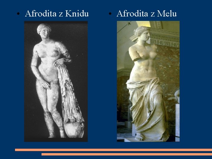  • Afrodita z Knidu • Afrodita z Melu 