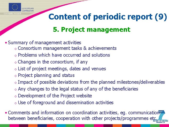 Content of periodic report (9) 5. Project management • Summary of management activities o