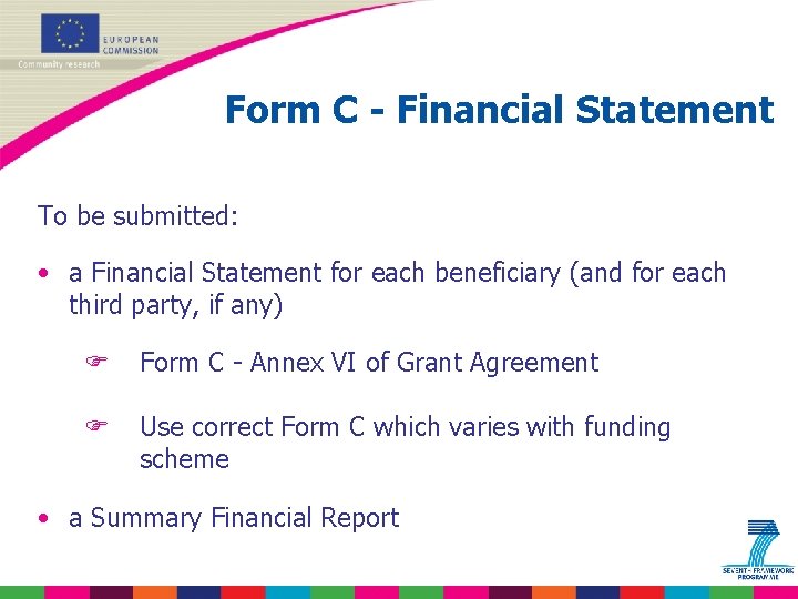 Form C - Financial Statement To be submitted: • a Financial Statement for each