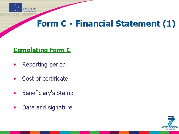 Form C - Financial Statement (1) Completing Form C • Reporting period • Cost