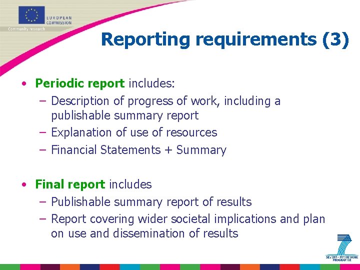 Reporting requirements (3) • Periodic report includes: – Description of progress of work, including