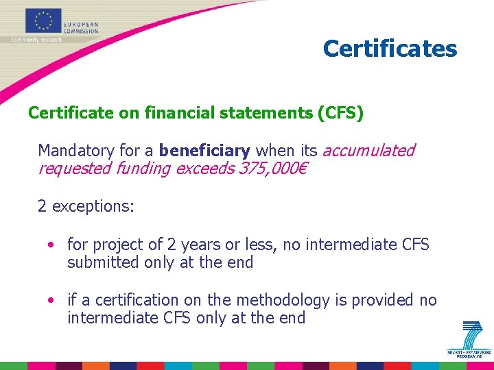 Certificates Certificate on financial statements (CFS) Mandatory for a beneficiary when its accumulated requested