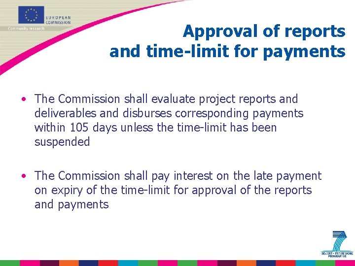 Approval of reports and time-limit for payments • The Commission shall evaluate project reports