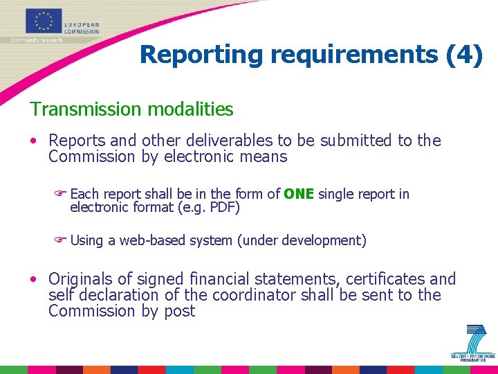 Reporting requirements (4) Transmission modalities • Reports and other deliverables to be submitted to