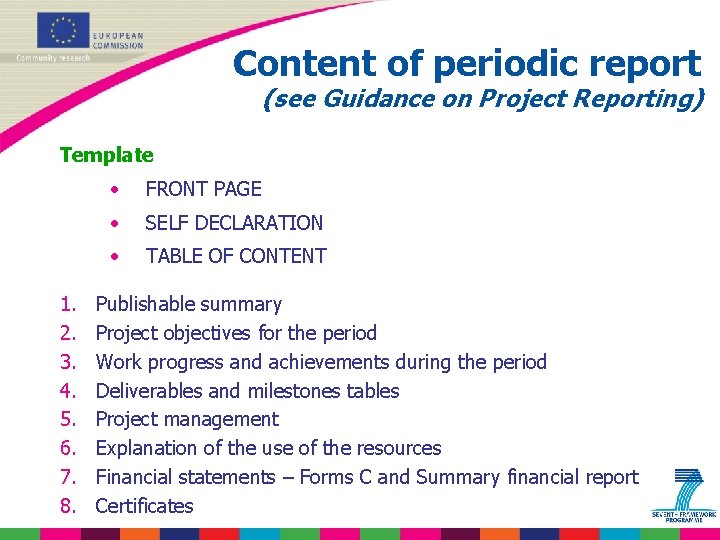Content of periodic report (see Guidance on Project Reporting) Template 1. 2. 3. 4.