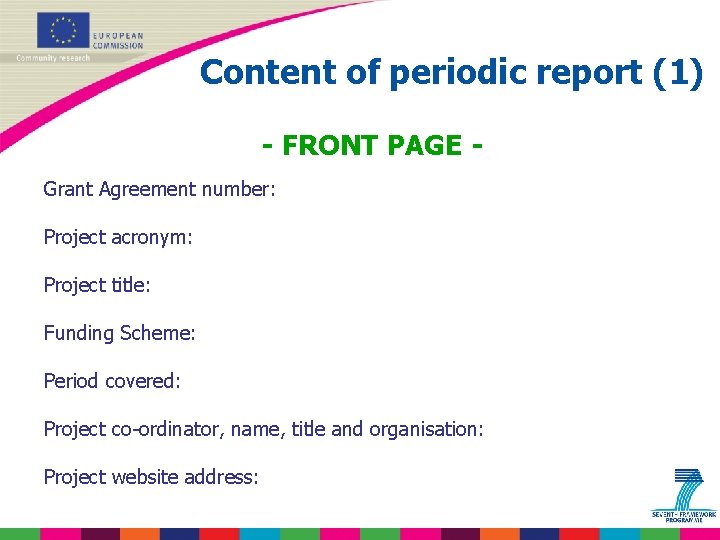 Content of periodic report (1) - FRONT PAGE Grant Agreement number: Project acronym: Project