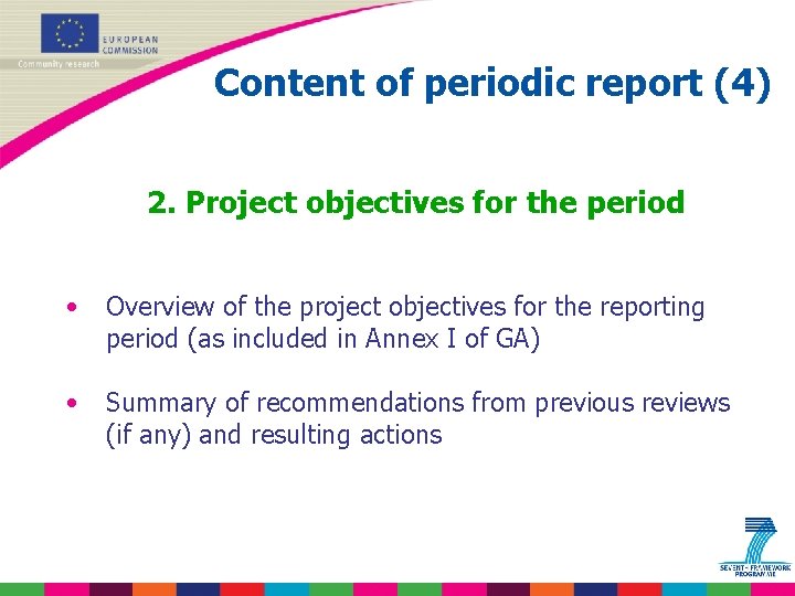 Content of periodic report (4) 2. Project objectives for the period • Overview of