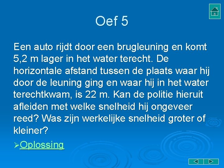 Oef 5 Een auto rijdt door een brugleuning en komt 5, 2 m lager Oef 5 Een auto rijdt door een brugleuning en komt 5, 2 m lager