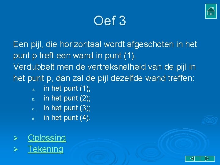 Oef 3 Een pijl, die horizontaal wordt afgeschoten in het punt p treft een Oef 3 Een pijl, die horizontaal wordt afgeschoten in het punt p treft een
