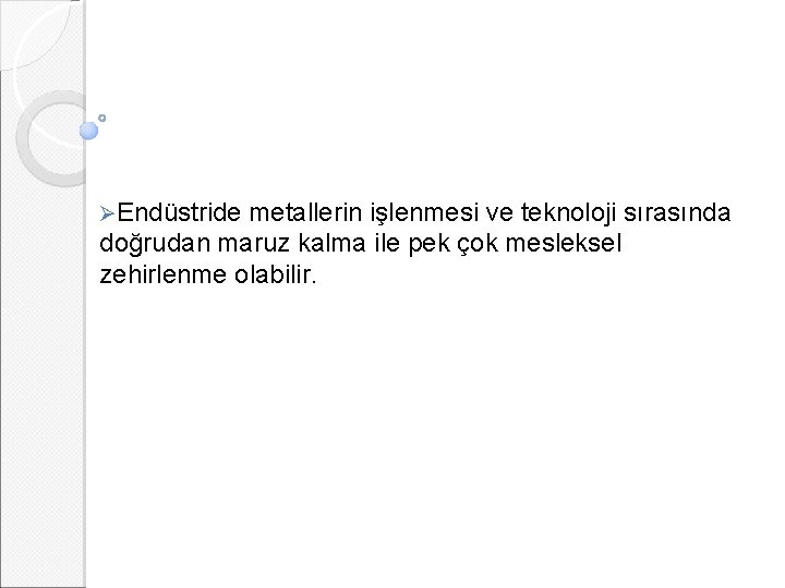 ØEndüstride metallerin işlenmesi ve teknoloji sırasında doğrudan maruz kalma ile pek çok mesleksel zehirlenme