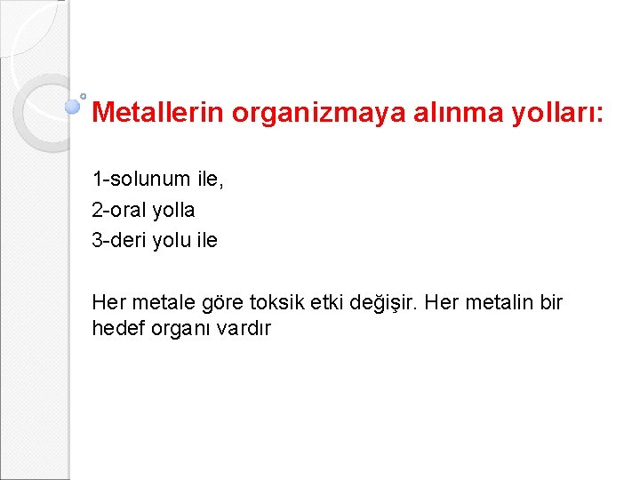 Metallerin organizmaya alınma yolları: 1 -solunum ile, 2 -oral yolla 3 -deri yolu ile