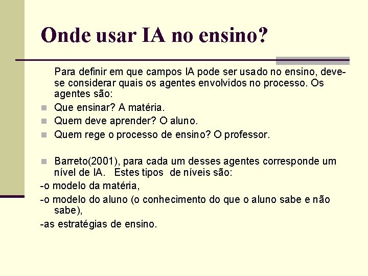 Onde usar IA no ensino? Para definir em que campos IA pode ser usado