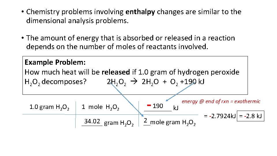  • Chemistry problems involving enthalpy changes are similar to the dimensional analysis problems.