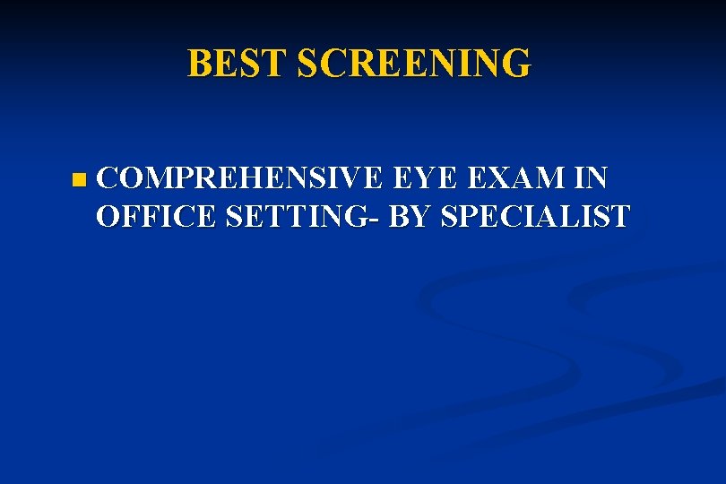 BEST SCREENING n COMPREHENSIVE EYE EXAM IN OFFICE SETTING- BY SPECIALIST 