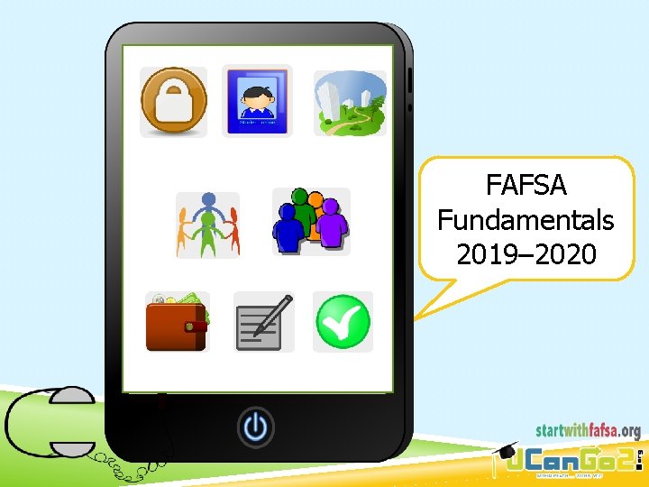 FAFSA Fundamentals 2019– 2020 