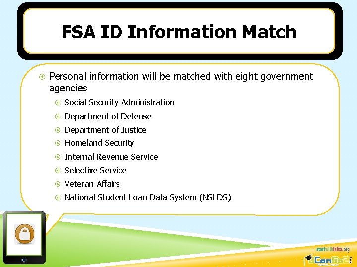 FSA ID Information Match Personal information will be matched with eight government agencies Social