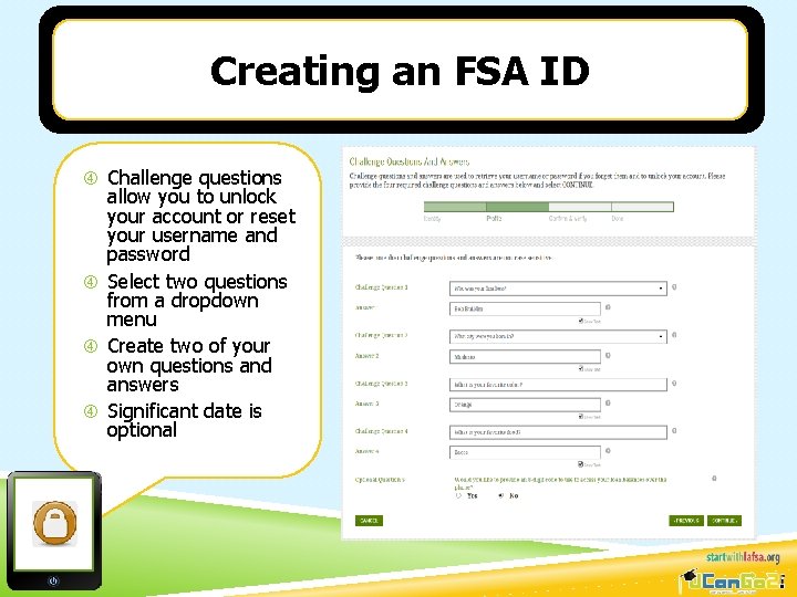 Creating an FSA ID Challenge questions allow you to unlock your account or reset