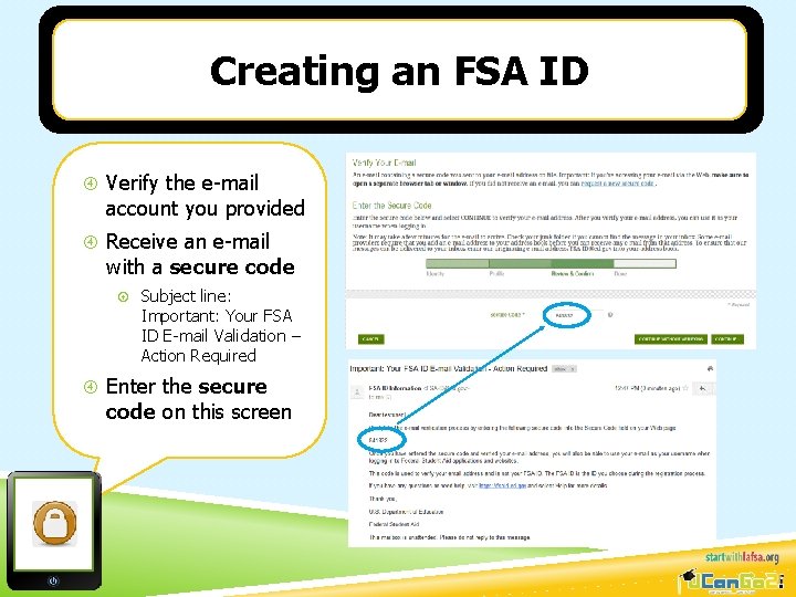 Creating an FSA ID Verify the e-mail account you provided Receive an e-mail with