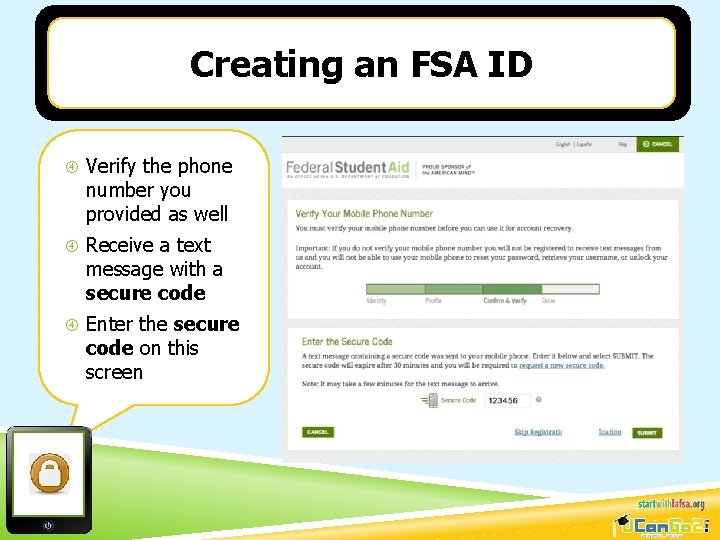 Creating an FSA ID Verify the phone number you provided as well Receive a