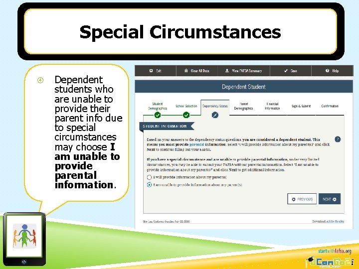 Special Circumstances Dependent students who are unable to provide their parent info due to
