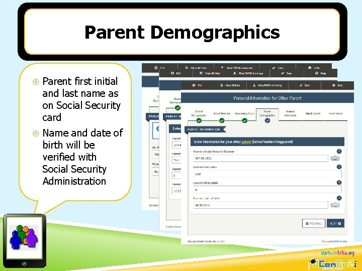 Parent Demographics Parent first initial and last name as on Social Security card Name
