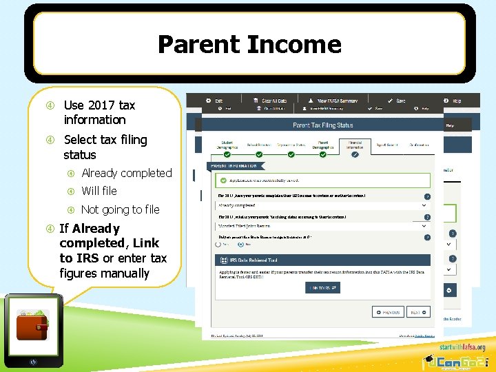 Parent Income Use 2017 tax information Select tax filing status Already completed Will file