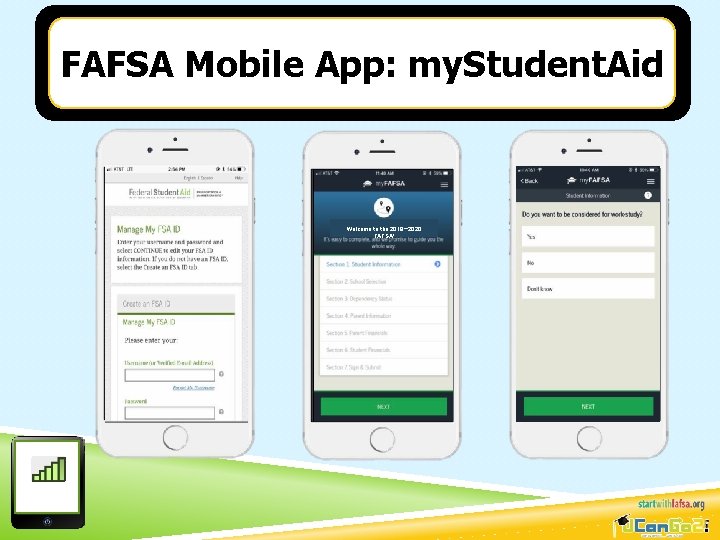 FAFSA Mobile App: my. Student. Aid Welcome to the 2019– 2020 FAFSA! 