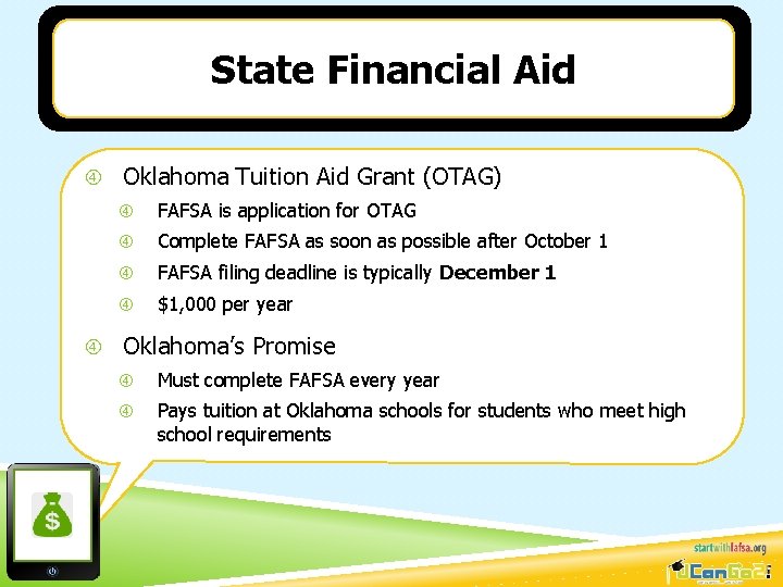 State Financial Aid Oklahoma Tuition Aid Grant (OTAG) FAFSA is application for OTAG Complete