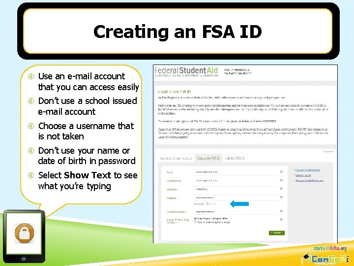 Creating an FSA ID Use an e-mail account that you can access easily Don’t