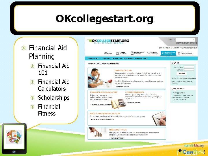 OKcollegestart. org Financial Aid Planning Financial Aid 101 Financial Aid Calculators Scholarships Financial Fitness