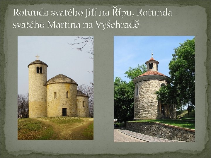 Rotunda svatého Jiří na Řípu, Rotunda svatého Martina na Vyšehradě 