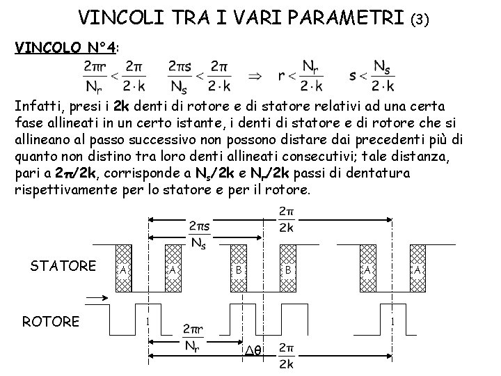 VINCOLI TRA I VARI PARAMETRI (3) VINCOLO N° 4: Infatti, presi i 2 k