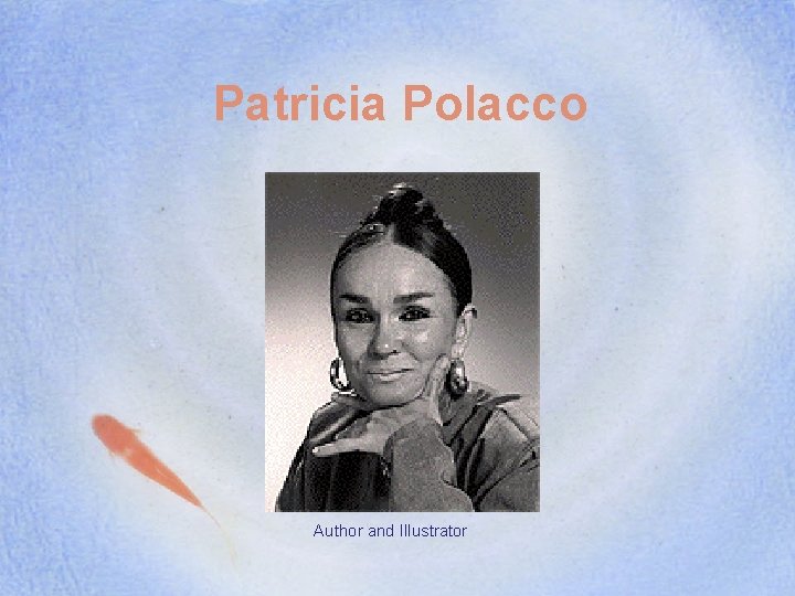 Patricia Polacco Author and Illustrator 
