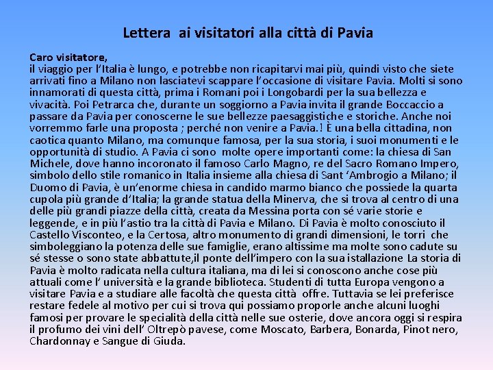 Lettera ai visitatori alla città di Pavia Caro visitatore, il viaggio per l’Italia è