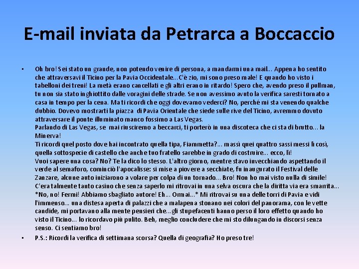 E-mail inviata da Petrarca a Boccaccio • • Oh bro! Sei stato un grande,