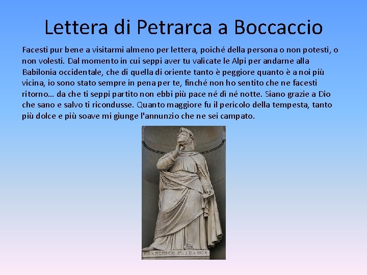 Lettera di Petrarca a Boccaccio Facesti pur bene a visitarmi almeno per lettera, poiché