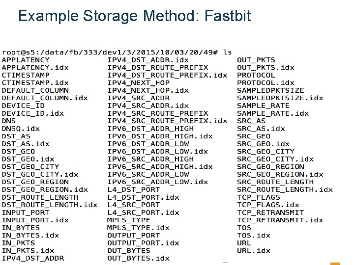Example Storage Method: Fastbit 21 Example Storage Method: Fastbit 21
