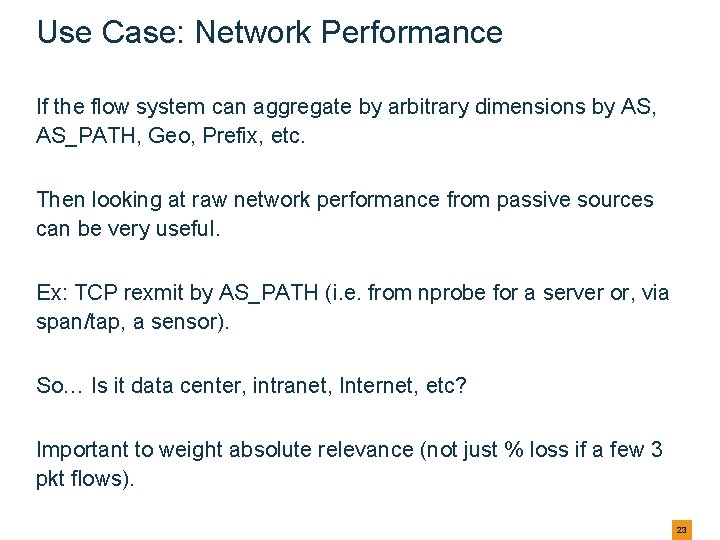 Use Case: Network Performance If the flow system can aggregate by arbitrary dimensions by Use Case: Network Performance If the flow system can aggregate by arbitrary dimensions by