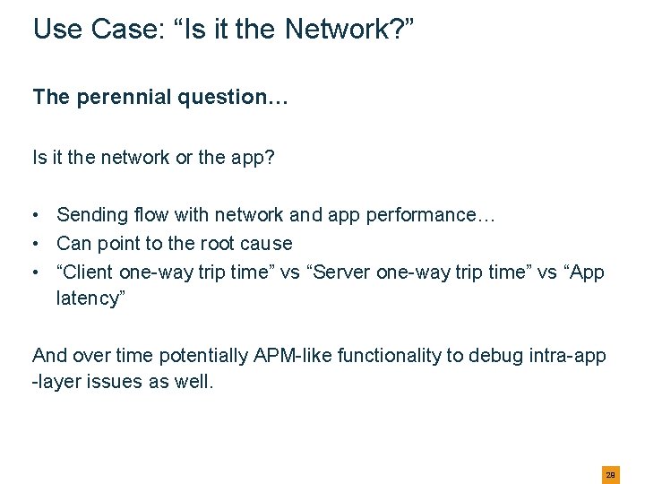 Use Case: “Is it the Network? ” The perennial question… Is it the network Use Case: “Is it the Network? ” The perennial question… Is it the network