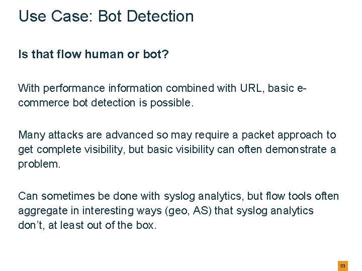 Use Case: Bot Detection Is that flow human or bot? With performance information combined Use Case: Bot Detection Is that flow human or bot? With performance information combined